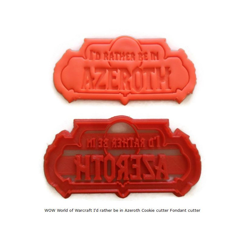 WOW World of Warcraft I'd rather be in Azeroth Cookie cutter Fondant cutter